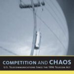 خرید و دانلود نسخه کامل کتاب Competition and Chaos: U.S. Telecommunications Since the 1996 Telecom Act