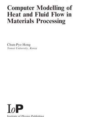 خرید و دانلود نسخه کامل کتاب Computer Modelling of Heat and Fluid Flow in Materials Processing