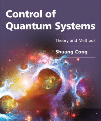 خرید و دانلود نسخه کامل کتاب Control of Quantum Systems: Theory and Methods