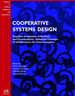خرید و دانلود نسخه کامل کتاب Cooperative Systems Design: Seamless Integration of Artifacts and Conversations – Enhanced Concepts of Infrastructure for Communication