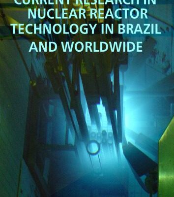 خرید و دانلود نسخه کامل کتاب Current Research in Nuclear Reactor Technology in Brazil and Worldwide