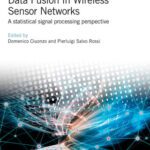 خرید و دانلود نسخه کامل کتاب Data Fusion in Wireless Sensor Networks: A statistical signal processing perspective