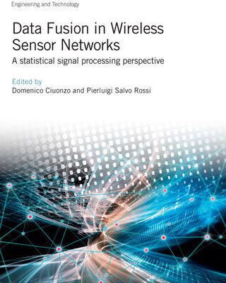 خرید و دانلود نسخه کامل کتاب Data Fusion in Wireless Sensor Networks: A statistical signal processing perspective