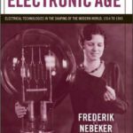 خرید و دانلود نسخه کامل کتاب Dawn of the Electronic Age. Electrical Technologies in the Shaping of the Modern World 1914 to 1945