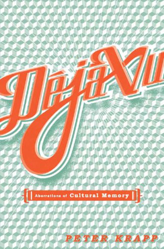 خرید و دانلود نسخه کامل کتاب Deja Vu: Aberrations Of Cultural Memory (Electronic Mediations)_6905cbcbb5cd7.jpeg خرید و دانلود نسخه کامل کتاب Deja Vu: Aberrations Of Cultural Memory (Electronic Mediations)