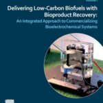 خرید و دانلود نسخه کامل کتاب Delivering Low-Carbon Biofuels with Bioproduct Recovery: An Integrated Approach to Commercializing Bioelectrochemical Systems