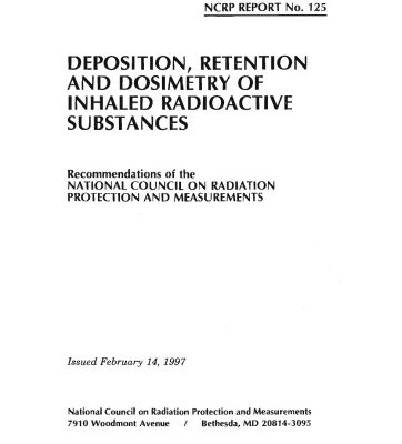 خرید و دانلود نسخه کامل کتاب Deposition, Retention, and Dosimetry of Inhaled Radioactive Substances: Recommendations of the National Council on Radiation Protection & Measurements (N C R P Report)