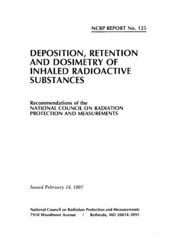 خرید و دانلود نسخه کامل کتاب Deposition, Retention, and Dosimetry of Inhaled Radioactive Substances: Recommendations of the National Council on Radiation Protection & Measurements (N C R P Report)_690712eb00f23.jpeg خرید و دانلود نسخه کامل کتاب Deposition, Retention, and Dosimetry of Inhaled Radioactive Substances: Recommendations of the National Council on Radiation Protection & Measurements (N C R P Report)