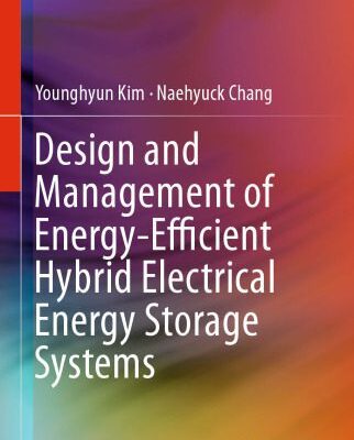 خرید و دانلود نسخه کامل کتاب Design and Management of Energy-Efficient Hybrid Electrical Energy Storage Systems