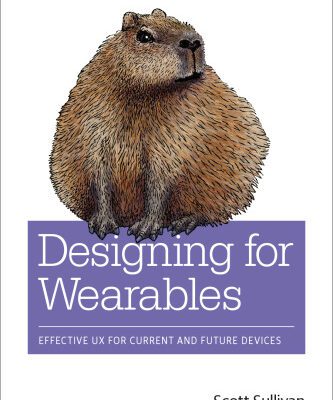 خرید و دانلود نسخه کامل کتاب Designing for Wearables: Effective UX for Current and Future Devices
