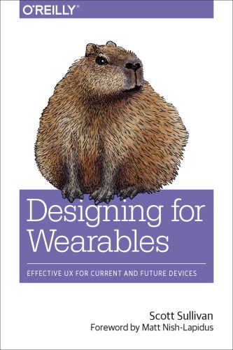خرید و دانلود نسخه کامل کتاب Designing for Wearables: Effective UX for Current and Future Devices_69063281d5872.jpeg خرید و دانلود نسخه کامل کتاب Designing for Wearables: Effective UX for Current and Future Devices