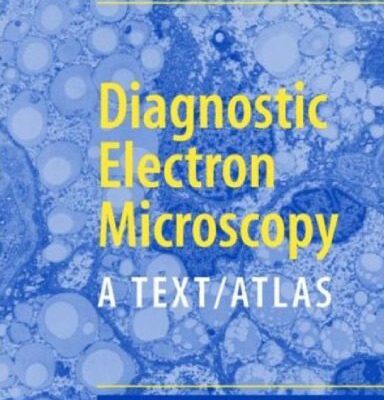 خرید و دانلود نسخه کامل کتاب Diagnostic Electron Microscopy: A Text Atlas (2nd Ed.)