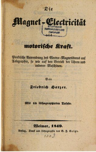 خرید و دانلود نسخه کامل کتاب Die Magnet-Elektrizität als motorische Kraft : Praktische Anwendung des Elektro-Magnetismus auf Telegraphie, sowie auf den Betrieb der Uhren und anderer Maschinen_6914eff4cd1c0.jpeg خرید و دانلود نسخه کامل کتاب Die Magnet-Elektrizität als motorische Kraft : Praktische Anwendung des Elektro-Magnetismus auf Telegraphie, sowie auf den Betrieb der Uhren und anderer Maschinen