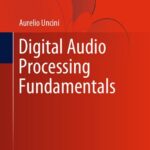 خرید و دانلود نسخه کامل کتاب Digital Audio Processing Fundamentals