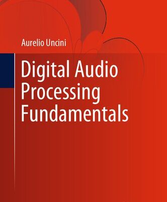 خرید و دانلود نسخه کامل کتاب Digital Audio Processing Fundamentals