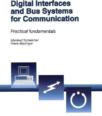 خرید و دانلود نسخه کامل کتاب Digital Interfaces and Bus Systems for Communication: Practical Fundamentals