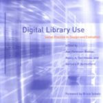 خرید و دانلود نسخه کامل کتاب Digital Library Use: Social Practice in Design and Evaluation (Digital Libraries and Electronic Publishing)