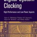 خرید و دانلود نسخه کامل کتاب Digital system clocking: high performance and low-power aspects