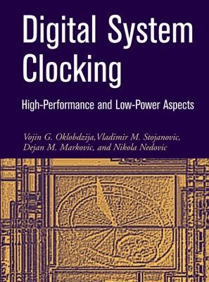 خرید و دانلود نسخه کامل کتاب Digital system clocking: high performance and low-power aspects