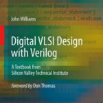 خرید و دانلود نسخه کامل کتاب Digital VLSI Design with Verilog: A Textbook from Silicon Valley Technical Institute