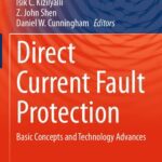 خرید و دانلود نسخه کامل کتاب Direct Current Fault Protection: Basic Concepts and Technology Advances
