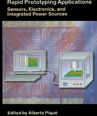 خرید و دانلود نسخه کامل کتاب Direct-Write Technologies for Rapid Prototyping: Applications to Sensors, Electronics, and Passivation Coatings