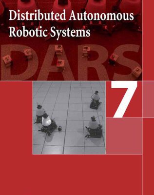 خرید و دانلود نسخه کامل کتاب Distributed Autonomous Robotic Systems 7