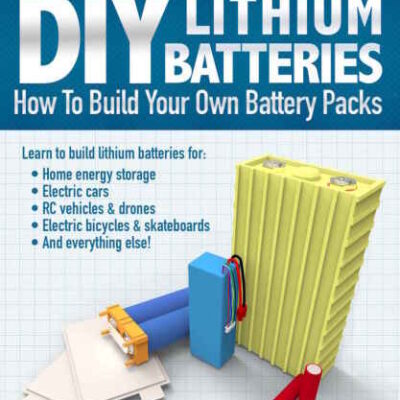 خرید و دانلود نسخه کامل کتاب DIY Lithium Batteries: How to Build Your Own Battery Packs