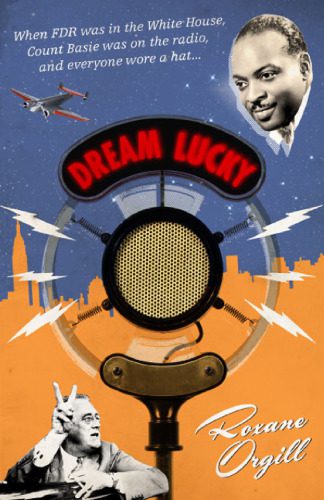 خرید و دانلود نسخه کامل کتاب Dream Lucky: When FDR was in the White House, Count Basie was on the radio, and everyone wore a hat…_6907d7e59c5a9.jpeg خرید و دانلود نسخه کامل کتاب Dream Lucky: When FDR was in the White House, Count Basie was on the radio, and everyone wore a hat…