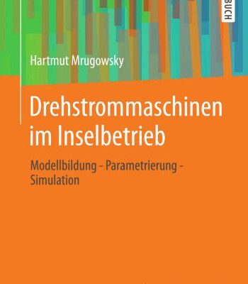 خرید و دانلود نسخه کامل کتاب Drehstrommaschinen im Inselbetrieb: Modellbildung – Parametrierung – Simulation
