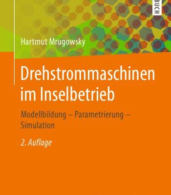 خرید و دانلود نسخه کامل کتاب Drehstrommaschinen im Inselbetrieb: Modellbildung – Parametrierung – Simulation