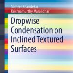 خرید و دانلود نسخه کامل کتاب Dropwise Condensation on Inclined Textured Surfaces