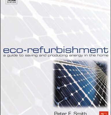 خرید و دانلود نسخه کامل کتاب Eco-Refurbishment: A Practical Guide to Creating an Energy Efficient Home