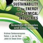 خرید و دانلود نسخه کامل کتاب Efficiency and Sustainability in the Energy and Chemical Industries: Scientific Principles and Case Studies, Second Edition (Green Chemistry and Chemical Engineering)