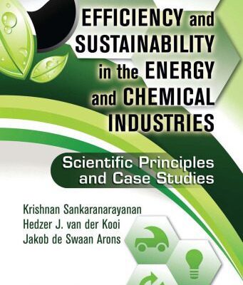 خرید و دانلود نسخه کامل کتاب Efficiency and Sustainability in the Energy and Chemical Industries: Scientific Principles and Case Studies, Second Edition (Green Chemistry and Chemical Engineering)