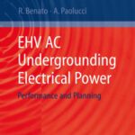 خرید و دانلود نسخه کامل کتاب EHV AC Undergrounding Electrical Power: Performance and Planning