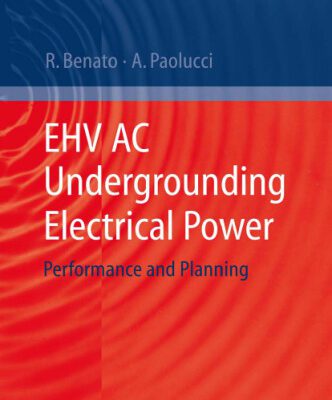 خرید و دانلود نسخه کامل کتاب EHV AC Undergrounding Electrical Power: Performance and Planning