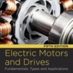 خرید و دانلود نسخه کامل کتاب Electric Motors and Drives: Fundamentals, Types and Applications