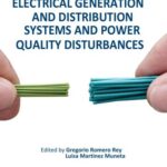 خرید و دانلود نسخه کامل کتاب Electrical Generation and Distribution Systems and Power Quality Disturbances