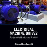 خرید و دانلود نسخه کامل کتاب Electrical Machine Drives: Fundamental Basics and Practice