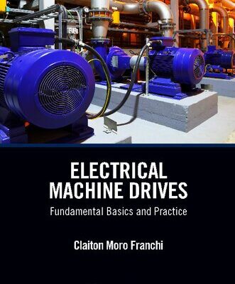 خرید و دانلود نسخه کامل کتاب Electrical Machine Drives: Fundamental Basics and Practice