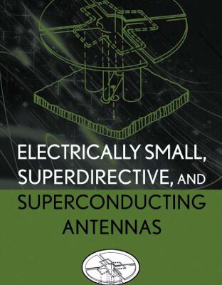 خرید و دانلود نسخه کامل کتاب Electrically Small, Superdirective, and Superconducting Antennas