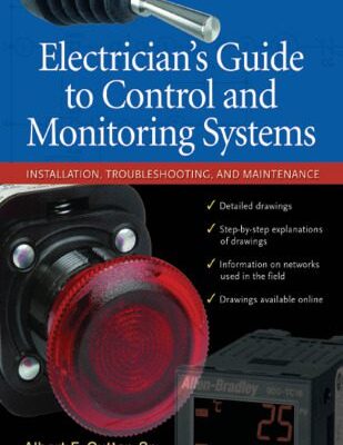 خرید و دانلود نسخه کامل کتاب Electrician’s Guide to Control and Monitoring Systems: Installation, Troubleshooting, and Maintenance