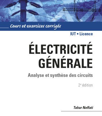 خرید و دانلود نسخه کامل کتاب Électricité générale : Analyse et synthèse des circuits, cours et exercices corrigés
