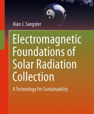خرید و دانلود نسخه کامل کتاب Electromagnetic Foundations of Solar Radiation Collection: A Technology for Sustainability