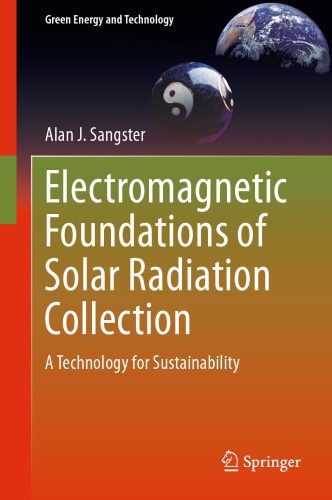 خرید و دانلود نسخه کامل کتاب Electromagnetic Foundations of Solar Radiation Collection: A Technology for Sustainability_69243e373df6a.jpeg خرید و دانلود نسخه کامل کتاب Electromagnetic Foundations of Solar Radiation Collection: A Technology for Sustainability