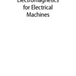خرید و دانلود نسخه کامل کتاب Electromagnetics for electrical machines