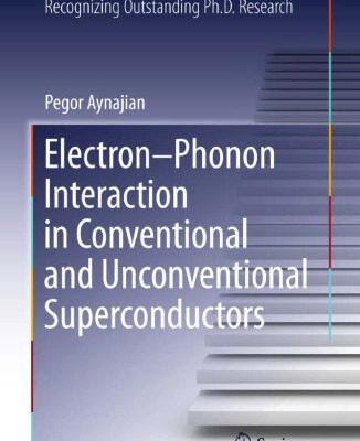 خرید و دانلود نسخه کامل کتاب Electron-Phonon Interaction in Conventional and Unconventional Superconductors