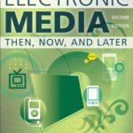 خرید و دانلود نسخه کامل کتاب Electronic Media, Second Edition: Then, Now, and Later