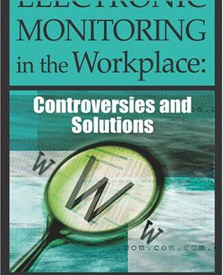 خرید و دانلود نسخه کامل کتاب Electronic Monitoring in the Workplace: Controversies and Solutions